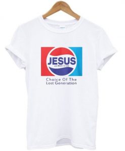 Jesus choice of the lost generation t-shirt ZNF08