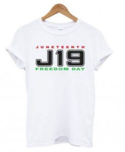 Juneteenth '18 J19 Freedom Day t shirt ZNF08