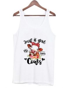 Just A Girl Who Loves Cows Tank Top ZNF08