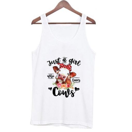 Just A Girl Who Loves Cows Tank Top ZNF08