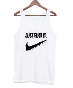 Just Fuck It Tank Top ZNF08