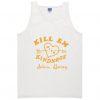 Kill Em With Kindness Tanktop ZNF08