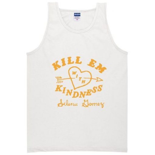 Kill Em With Kindness Tanktop ZNF08