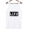 Life I Sat Fucking East Tank Top ZNF08