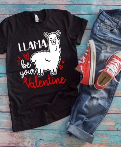 Llama Be Your Valentine T-Shirt ZNF08