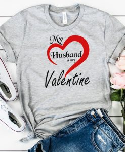 MY HUSBAND IS MY VALENTAINE TSHRT ZNF08