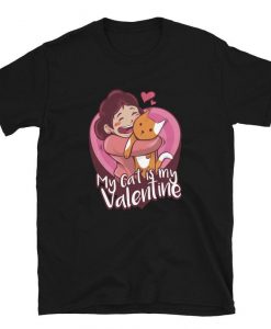 My Cat Is My Valentine T-Shirt ZNF08