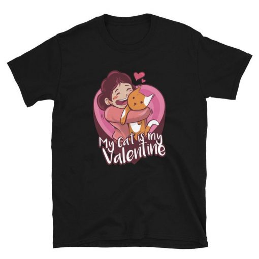 My Cat Is My Valentine T-Shirt ZNF08