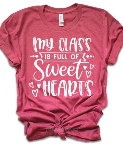 My Class is Full Of Sweet Hearts TSHIRT ZNF08