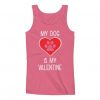 My Dog Is My Valentine Women Tank Top ZNF08