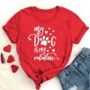 My Dog is My Valentine T-shirt ZNF08