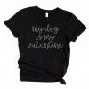 My Dog is my Valentine TSHIRT ZNF08