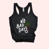 No Bad Days Tanktop ZNF08