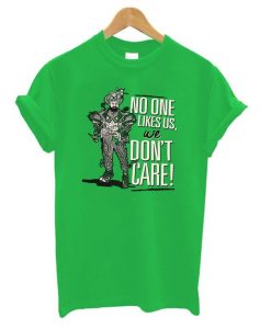 No One Like us we dont care Tshirt ZNF08