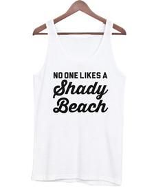 No One Likes A Shady Beach Tank top ZNF08