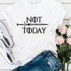 Not Today T Shirt ZNF08