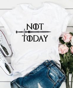 Not Today T Shirt ZNF08