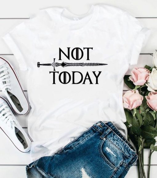 Not Today T Shirt ZNF08