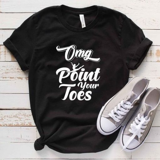 OMG Point Your Toes T-Shirt ZNF08