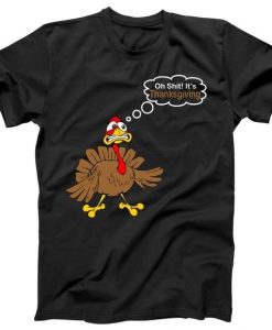 Oh Shit It's Thanksgiving T-Shirt ZNF08