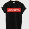 Once You Care You’re FUCKED T-Shirt ZNF08