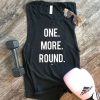 One More Round Tank Top ZNF08