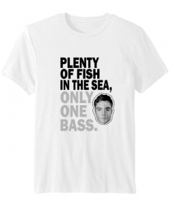 Plenty of fish in the sea only one bass t-shirt ZNF08