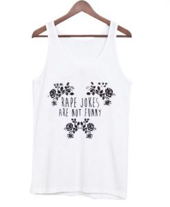 Rape Jokes Are Not Funny Tank top ZNF08