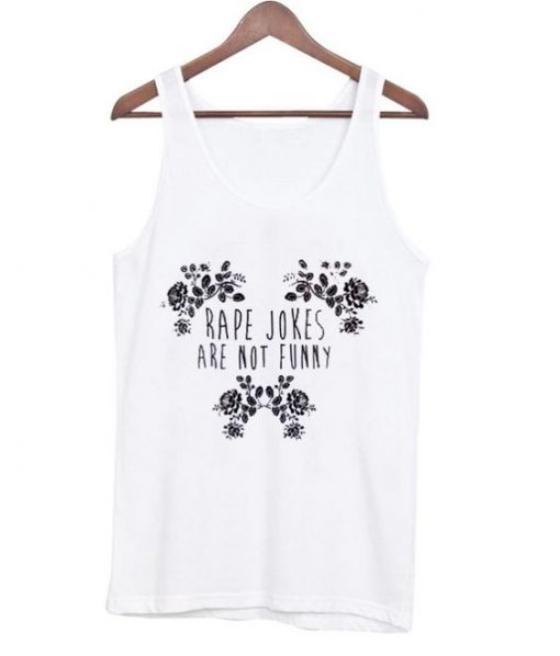 Rape Jokes Are Not Funny Tank top ZNF08