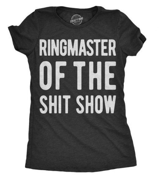 Ringmaster Of The Shitshow Women's Tshirt ZNF08