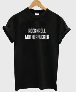 Rock N Roll Mother Fucker T-Shirt ZNF08