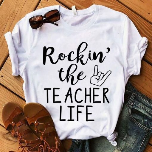 Rockin the Teacher Life TSHIRT ZNF08