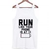 Run-Like-Your-Phone-Is-At-1-Tank-Top ZNF08