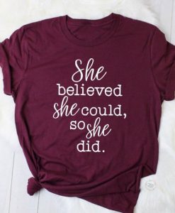 She Believed T-shirt ZNF08