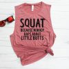 Squat Because Nobody Raps About Little Butts Muscle Tank ZNF08