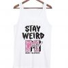 Stay Weird MTV Tanktop ZNF08