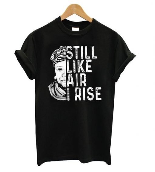 Still Like Air I Rise T shirt ZNF08