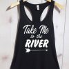 Take Me to the River TankTop ZNF08