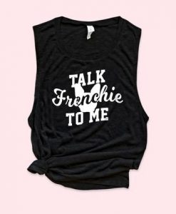 Talk Frenchie To Me Muscle Tank ZNF08