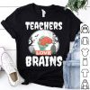 Teacher Halloween Teachers Love Brains Tshirt ZNF08