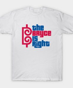 The Bryce Is Right T-shirt ZNF08