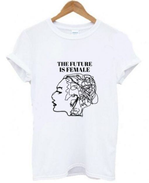 The Future Is Female T Shirt ZNF08
