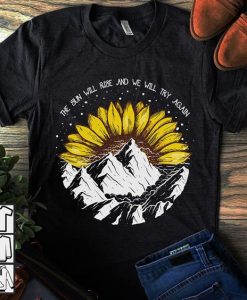 The sun will rise and we will try again TSHIRT ZNF08