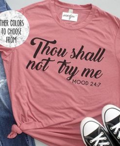 Thou Shall Not Try Me TSHIRT ZNF08