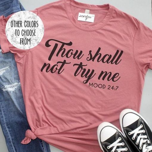 Thou Shall Not Try Me TSHIRT ZNF08