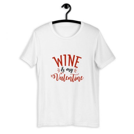 Wine Is My Valentine Shirt ZNF08