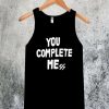 You Complete Mess Tanktop ZNF08