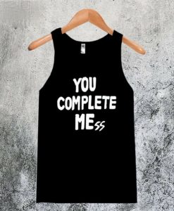 You Complete Mess Tanktop ZNF08