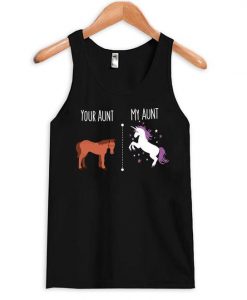 Your Aunt My Aunt Horse Unicorn Funny Trending Tanktop ZNF08