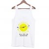 Youre Are My Sunshine Tank Top ZNF08